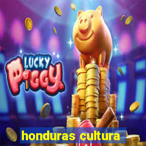 honduras cultura